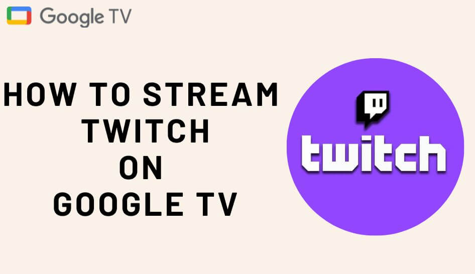 How to Install Twitch on Google TV