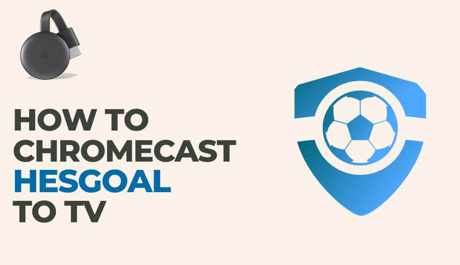 How to Chromecast HesGoal on TV