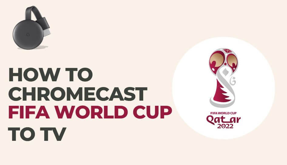 Best Streaming Apps to Watch FIFA World Cup 2022 on Chromecast