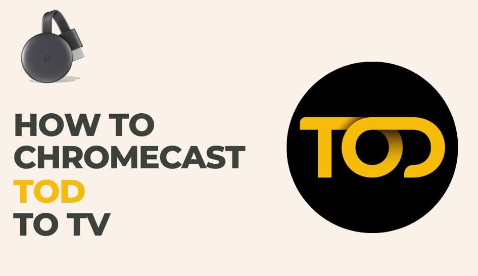How to Cast TOD to Chromecast TV