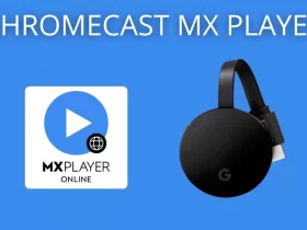 Chromecast MX Player